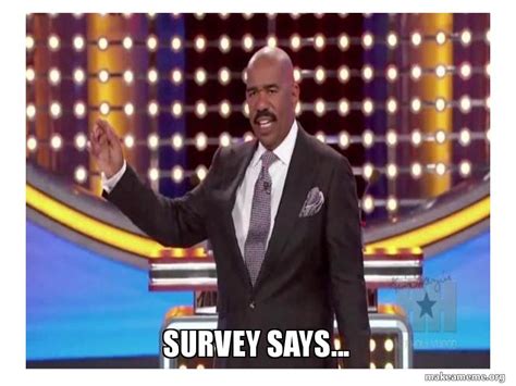 survey says meme generator.